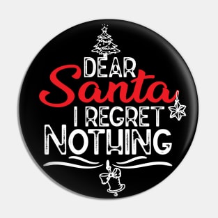 DEAR SANTA I REGRET NOTHING-CHRISTMAS FUNNY JOKES GIFT IDEA FOR FAMILT Pin