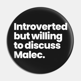 Introverted but willing to discuss Malec - Shadowhunters Pin