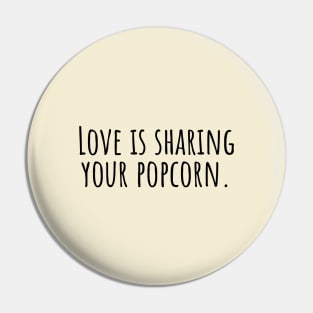 Love-is-sharing-your-popcorn. Pin