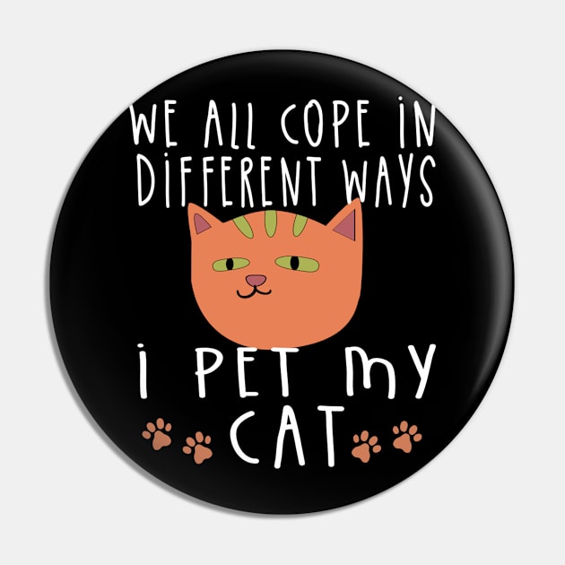 we all cope differently, I Pet My Cat Pin by Deduder.store