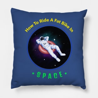 How To Ride a Fat Bike in Space Pillow