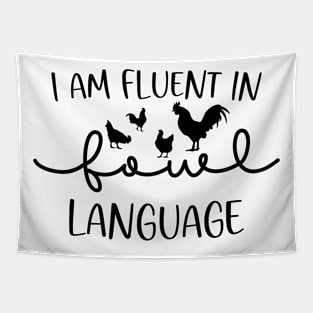 I’m Fluent In Fowl Language Chicken Owner Funny Chicken Lady Tapestry