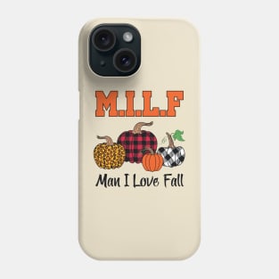 Milf Man I Love Fall Phone Case