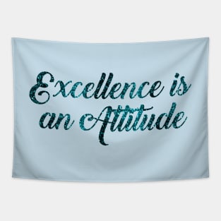 Excellence is an Attitude Tapestry