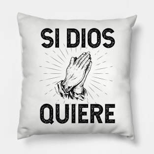 Si Dios Quiere Pillow