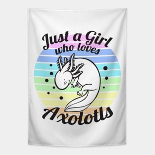 Just a girl who loves Axolotls 4 Tapestry