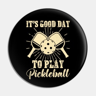 It's A Good Day to Play Pickleball Funny Sports Player Pin