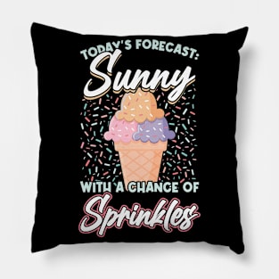 Sunny with a chance of sprinkles Pillow