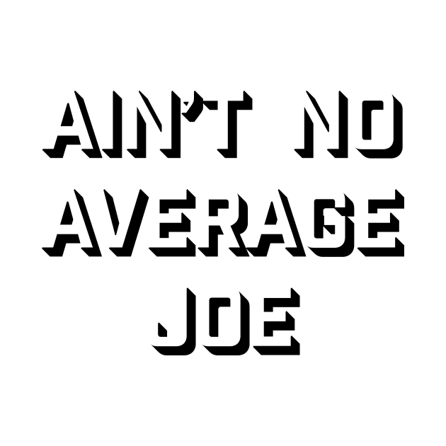 No Average Joe by Marv794