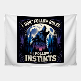 I Don't Follow Rules, I Follow Instincts Tapestry