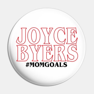 Joyce Byers-Mom Goals Pin