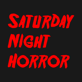 Saturday Night Horror T-Shirt