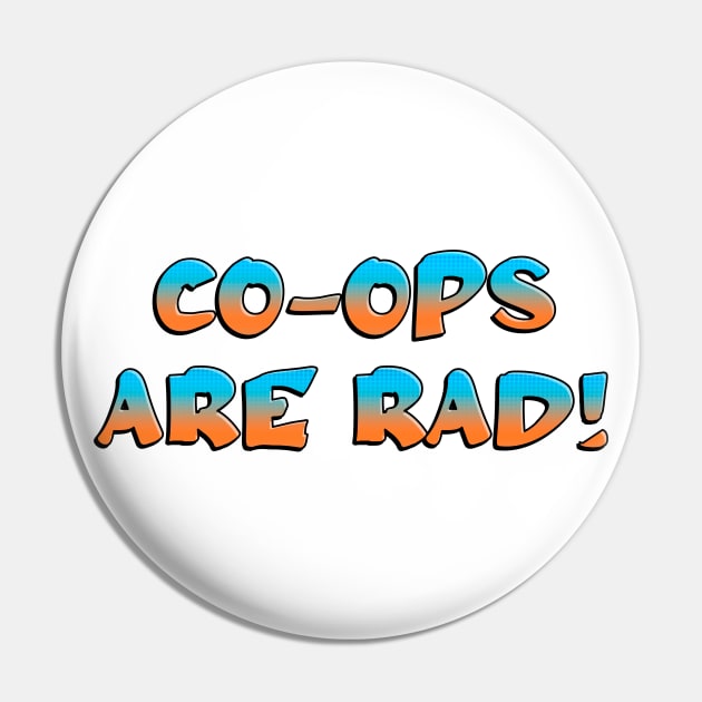 Co-Ops Are Rad / Worker Co Op Pin by Football from the Left