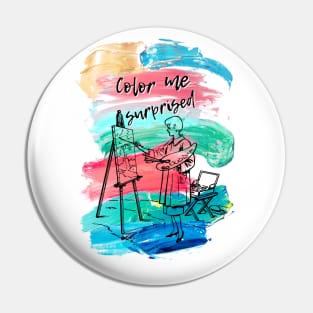 Color me surprised artistic design Pin