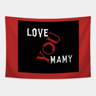 Love you mamy Tapestry