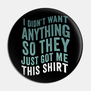 Funny Wavey Design For Men Who Want Nothing Pin