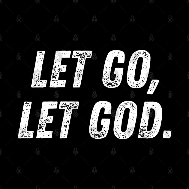 Let Go, Let God. Christian Quote by Art-Jiyuu