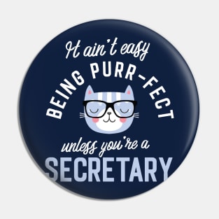 Secretary Cat Lover Gifts - It ain't easy being Purr Fect Pin