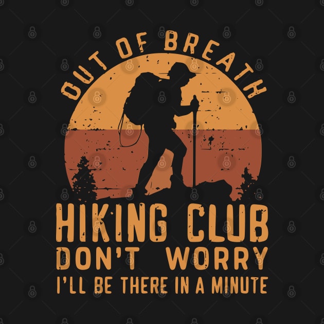 Out of Breath Hiking Club I'll Be There Soon Funny Design by TF Brands