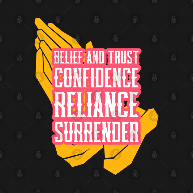 Believe and Trust Confidence Reliance Surrender by Suimei