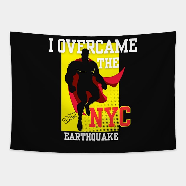 I Survived and Overcame the NYC Earthquake april 5th 2024 Tapestry by "Artistic Apparel Hub"