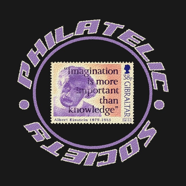 For Lovers of Stamp Collecting PHILATELIST SOCIETY Exclusif Design Imagination Over Knowledge by wisscreation