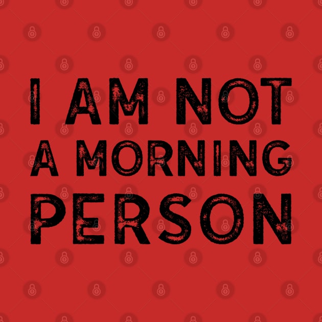 I am not a morning person by TheBlackCatprints