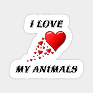 I love my animals Magnet