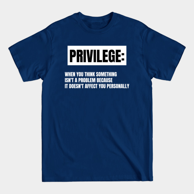 Privilege shirts definition - Privilege - T-Shirt sold by DanieBell ...
