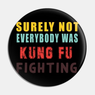 Surely Not Everybody Was Kung Fu Pin