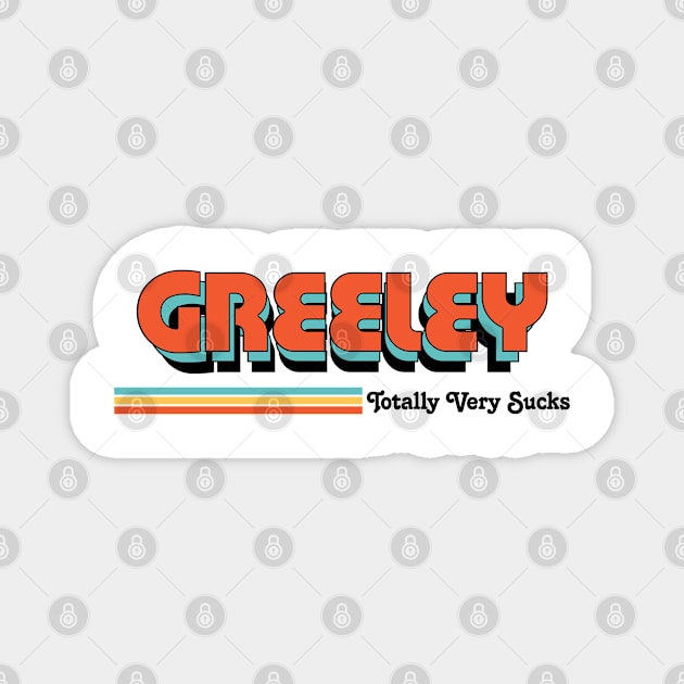 Greeley - Totally Very Sucks Magnet by Vansa Design