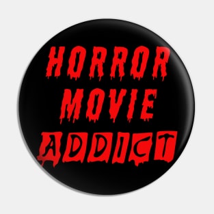 Horror Movie Addict Pin