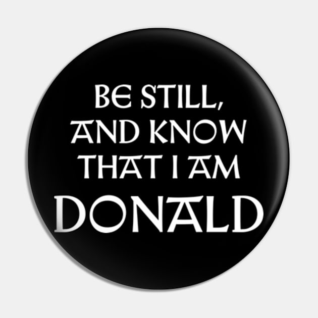 Be Still And Know That I Am Donald Pin by Talesbybob