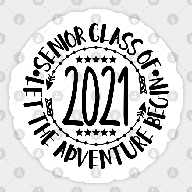 Class Of 2021 Senior Graduation Class Of 2021 Senior Sticker Teepublic