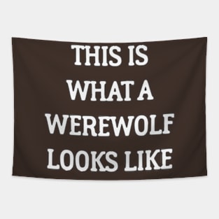 This Is What A Werewolf Looks Like Tapestry