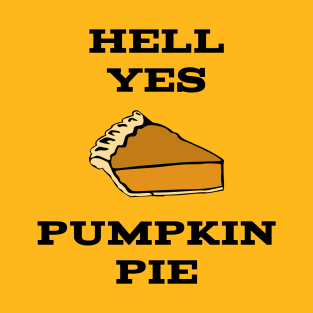 Hell Yes Pumpkin Pie T-Shirt