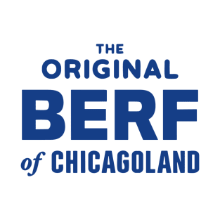 Original Berf of Chicagoland (Berf version) T-Shirt