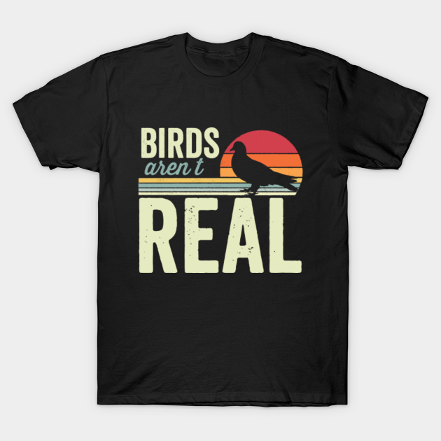 Discover Birds Aren't Real Funny Saying Vintage Sunset - Birds Arent Real - T-Shirt