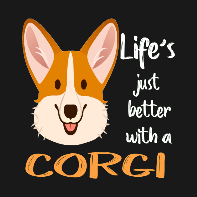 Life'S Just Better With a Corgi (208) by Darioz