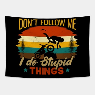 Dont Follow Me I Do Stupid Things  Funny gift Idea For Adventures Lovers Tapestry