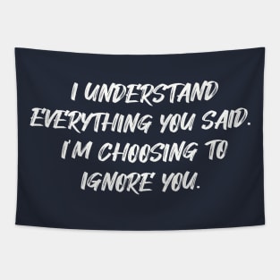 I understand everything you said... Tapestry