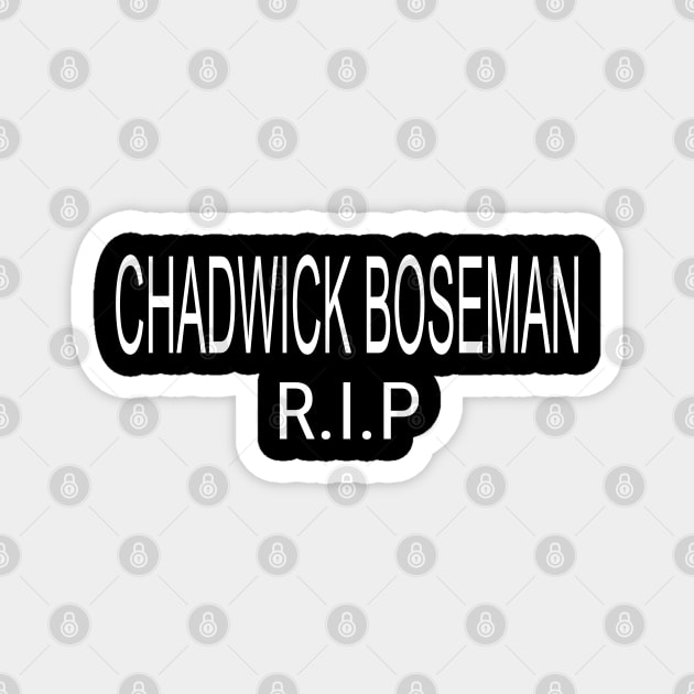 Chadwick Boseman R.I.P rest in peace my dear Chadwick Boseman FANS GIFT Magnet by AbirAbd