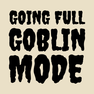 Full Goblin Mode T-Shirt