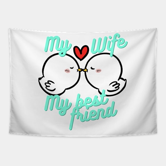 My wife is my best friend Tapestry by ZUMA design