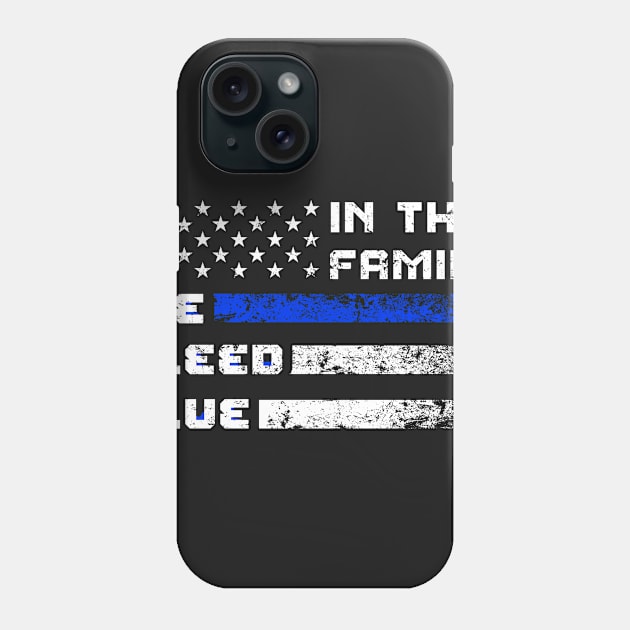 In This Family We Bleed Blue Phone Case by tshirttrending