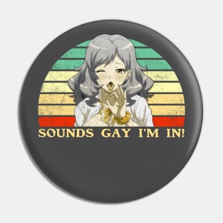 Sounds Gay I'm In - Lesbian Anime Pun - Retro Sunset Pin