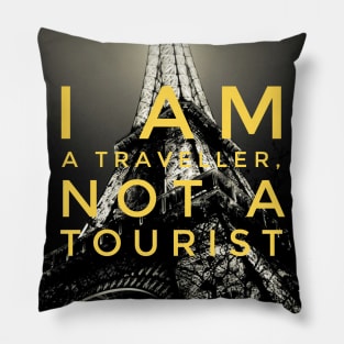 I am a traveller, not a tourist Pillow