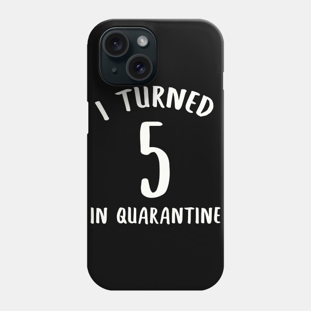 I Turned 5 In Quarantine Phone Case by llama_chill_art