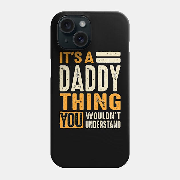 Mens It's a Daddy thing Grandpa Father Gifts Phone Case by cidolopez