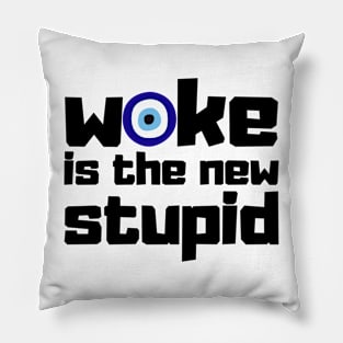 woke is the new stupid Pillow